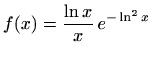 $ \displaystyle f(x)=\frac{\ln x}{x}\, e^{-\ln^2x}$